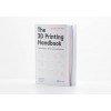 The 3D Printing Handbook